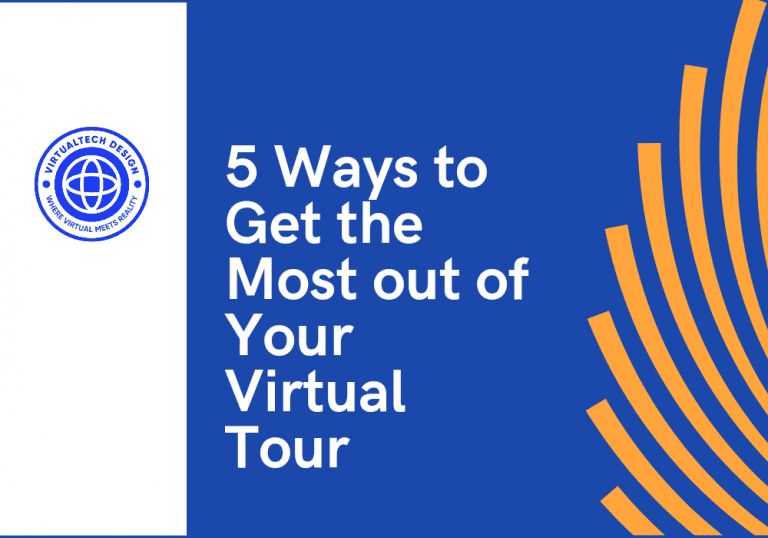 5 Ways to Get the Most out of Your Virtual Tour